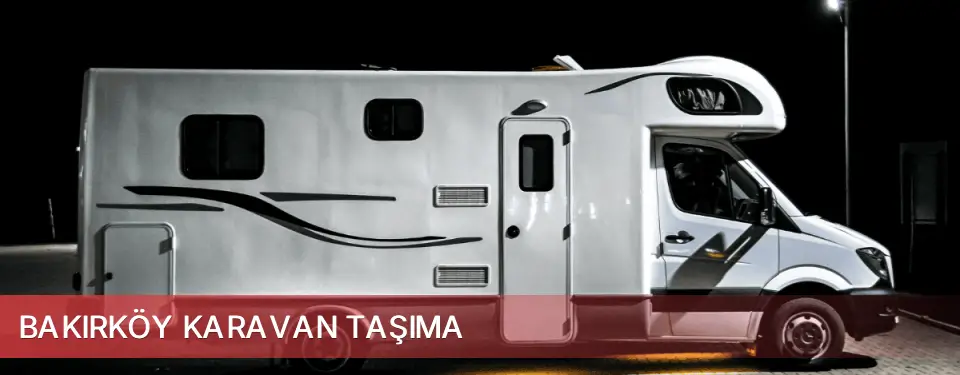 Bakırköy İlçemi Karavan Taşıma